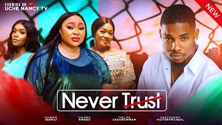 NEVER TRUST New Movie Chioma Nwosu Victory Michael Thelma Chukwunwem 2024 Nollywood Movie [upl. by Lrac301]