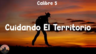 Calibre 50  Cuidando El Territorio letra [upl. by Loutitia]