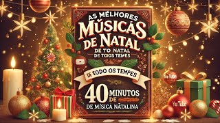 MÚSICA NATAL 2024  AS MELHORES MÚSICAS NATALINAS 2024 MÚSICAS DE NATAL 202430 MINUTOS [upl. by Hsenid]