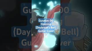 Gundam 00 機動戦士ガンダム00 Opening Daybreaks Bell Guitar Cover anime music gundam animeedit [upl. by Yarg]