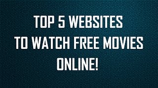 Top 5 Websites To Watch Free Movies Online 201718 [upl. by Trescott]