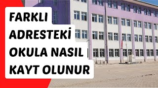 Farklı Adresteki Okula Nasıl Kayıt Olunur  Okul Kaydı İkametgah Değişikliği [upl. by Edouard]