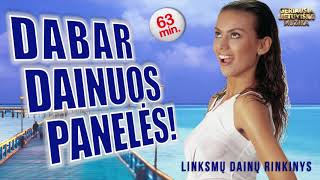 Dabar Dainuos Panelės • Linksmos Lietuviškos Dainos • Rinkinys • [upl. by Mirak]