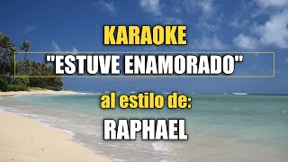 VLG karaoke RAPHAEL  ESTUVE ENAMORADO Mejor versión [upl. by Eniamzaj]