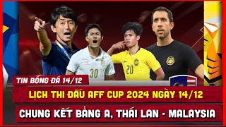 🔴 Lịch Thi Đấu AFF Cup 2024 Ngày 1412 Đại Chiến Bảng A Thái Lan Tiếp Malaysia [upl. by Walford259]