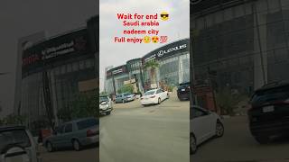 Wait for end 😎 Saudi Arabia Nadeem city full enjoy😍😎💯 shorts vlog video [upl. by Nanete]