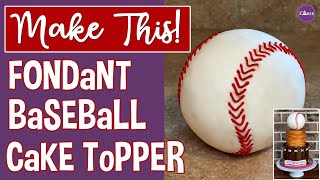 Realistic Fondant Baseball Cake Topper Tutorial [upl. by Rowland]