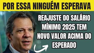 REAJUSTE DO SALÁRIO MÍNIMO 2025 TEM NOVO VALOR ACIMA DO ESPERADO [upl. by Airdnaxela324]