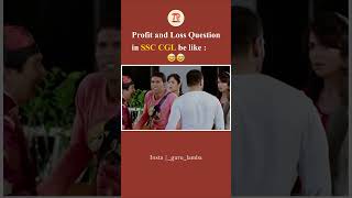 Profit and Loss Question in SSC CGL be like 😄😄  SSC Memes  Students Life [upl. by Ahsieyn]