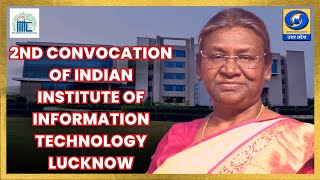 🔴LIVE  2nd Convocation of Indian Institute of Information Technology Lucknow  IIIT Lucknow [upl. by Ttirb13]