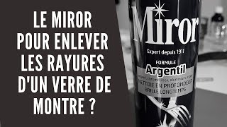 Enlever des rayures sur un verre de montre avec du Miror [upl. by Behm860]