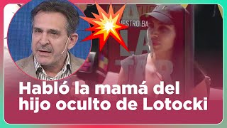 ¡Habló la mamá del HIJO OCULTO DE LOTOCKI [upl. by Ecirtac766]