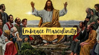 Embrace Masculinity Christianity Edit [upl. by Guglielma]