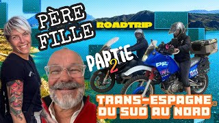 Roadtrip moto Espagne du Sud au Nord  père et fille  partie 22 [upl. by Oriane]