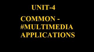 Unit4 Multimedia applications [upl. by Eirrol]