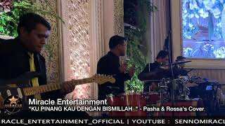 KU PINANG KAU DENGAN BISMILLAH  COVER By Miracle Entertainment  Wedding Band Jakarta  Indonesia [upl. by Ethel938]