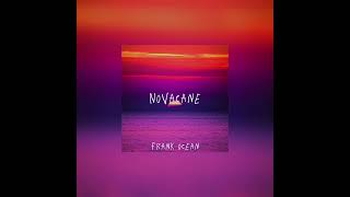 Novacane  frank ocean  sped up [upl. by Todd]