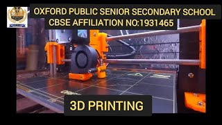 3 D PRINTING WORKSHOP I OXFORD PUBLIC SENIOR SECONDARY SCHOOL I CBSEI TENKASI [upl. by Lambard211]