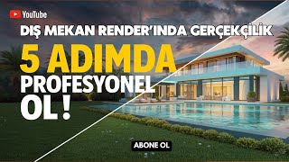 Dış Mekan Render’ında Gerçekçilik 5 Adımda Profesyonel OL [upl. by Yralam26]