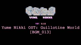 Yume Nikki OST Guillotine World Extended [upl. by Juster]