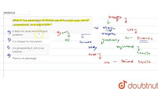 What is the advantage of clinical use of humulin over use of conventional ox or pig insulin [upl. by Roshelle]