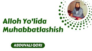 02 Alloh Yolida Muhabbatlashish  Abduvali Qori [upl. by Ayatahs]