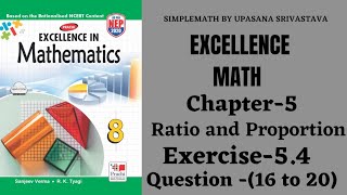 Excellence Math  Class8Chapter5  Ratio And Proportion  Exercise54  Q 16 to 20 [upl. by Poore]