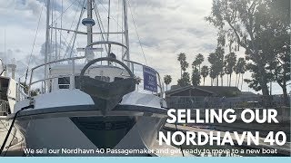 Selling our Nordhavn 40 Passagemaker  Nordhavn 40 MV Cassidy Ep 18 [upl. by Delmar400]