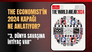 The Economist’in 2024 Kapağı Ne Anlatıyor quotÜçüncü Dünya Savaşına İhtiyaç Varquot [upl. by Nylikcaj]