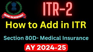 How to Add Section 80D in ITR2  ITR3 II Section 80D II [upl. by Benco]