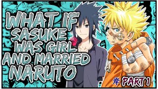 What If Sasuke Was A Girl And Married Naruto  PART 1 [upl. by Nimra]