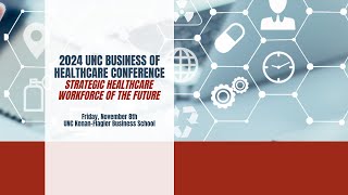 The NonClinical Healthcare Workforce  2024 UNC Business of Healthcare Conference [upl. by Barnaby]