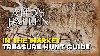 Atlas Fallen In The Market Treasure Hunt Guide [upl. by Doley221]