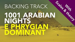 BACKING TRACK  1001 Arabian Nights  E Phrygian Dominant PLUS Scale patterns [upl. by Horbal]