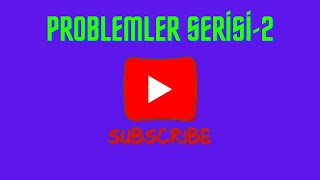 PROBLEMLER SERİSİ2 [upl. by Yelahs]