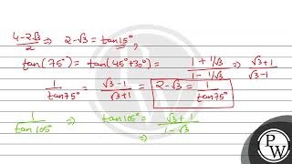 If \\tan 15\circ\frac1\tan 75\circ\frac1\tan 105\circ\tan 195\circ2 a\ [upl. by Chien]