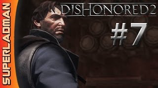 Lets Play Dishonored 2 High Chaos Corvo Gameplay 7 [upl. by Santini]