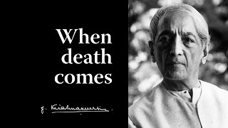 When death comes  Krishnamurti [upl. by Jewett678]