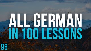 All German in 100 Lessons Learn German  Most important German phrases and words Lesson 98 [upl. by Oludoet565]