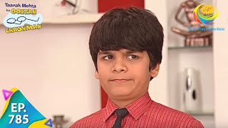 Taarak Mehta Ka Ooltah Chashmah  Episode 785  Full Episode [upl. by Ansilme352]