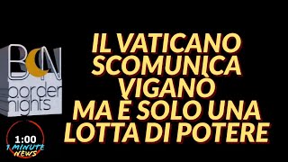 IL VATICANO SCOMUNICA VIGANO MA E SOLO UNA LOTTA DI POTERE  1 Minute News [upl. by Amme]