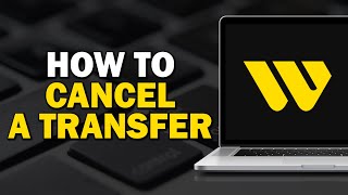 How To Cancel A Transfer On Western Union Quick Tutorial [upl. by Frear]