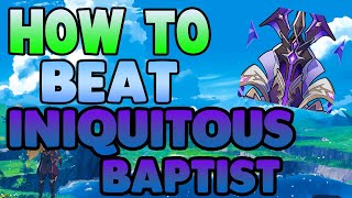 How to EASILY Beat Iniquitous Baptist in Genshin Impact Free to Play Friendly [upl. by Macknair]