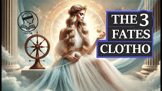 Clotho  Exploring Greek Mythology The 3 Fates Chapter 1 [upl. by Stroup]