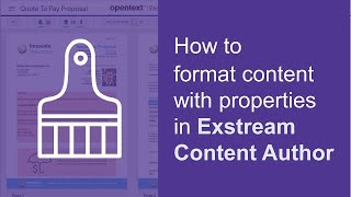 How to format content with properties in Content Author  OpenText Exstream [upl. by Vezza809]