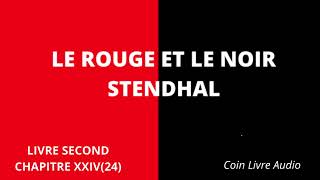 LE ROUGE ET LE NOIR STENDHAL  Livre Second  Chapitre XXIV 24  Livre Audio [upl. by Naji]