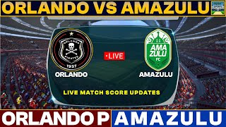 Orlando Pirates Vs AmaZulu Live Match Today  ORL Vs AMA Live Football Match 2024 Live [upl. by Stevena]