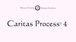 Caritas Process® 4  Nurture Relationships  Dr Jean Watson [upl. by Adriaens]