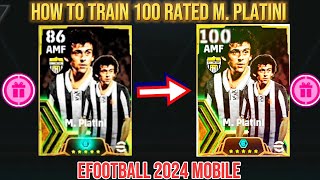 How To Train 100 Rated M PLATINI in eFootball Mobile 2024 amp Best Training Full Review 😱 [upl. by Adnerb]