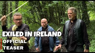 Exiled in Ireland  Official Teaser [upl. by Bywaters]